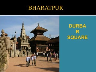 BHARATPUR
DURBA
R
SQUARE