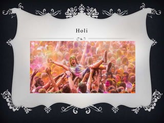 Holi
 