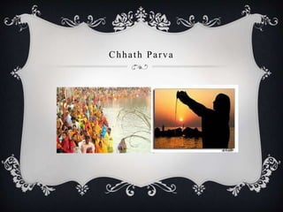 Chhath Parva
 
