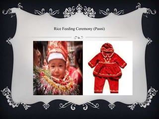Rice Feeding Ceremony (Pasni)
 