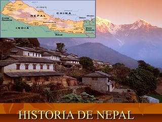 HISTORIA DE NEPALHISTORIA DE NEPAL
 