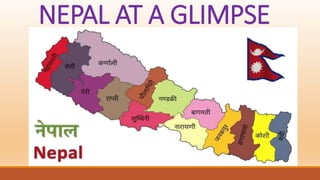 NEPAL AT A GLIMPSE
 