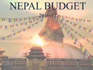 NEPAL BUDGET
2016-17
 