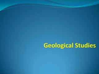 Geological Studies
 