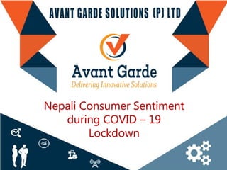 Nepali Consumer Sentiment
during COVID – 19
Lockdown
 