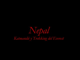 Nepal Katmandú y Trekking del Everest r * 
