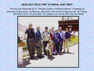 GEOLOGY FIELD TRIP TO NEPAL AND TIBET ,[object Object],[object Object]