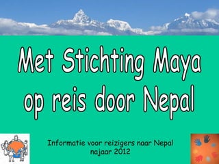Informatie voor reizigers naar Nepal
            najaar 2012
 