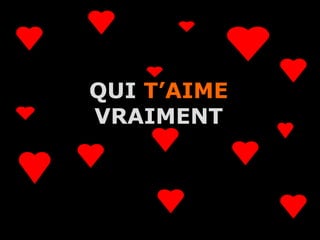 QUI T’AIME
VRAIMENT



   A.U.Saleem
 