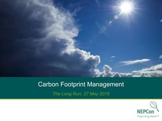 Carbon Footprint Management
The Long Run, 27 May 2015
 