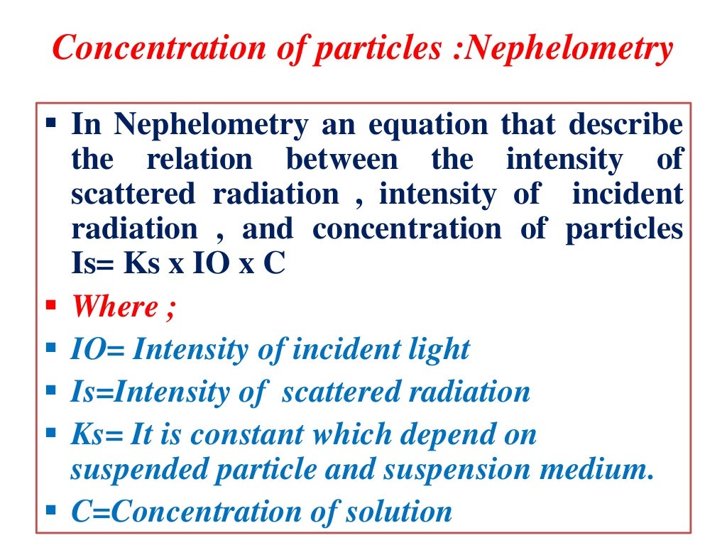 Nephelometry and turbidimetry