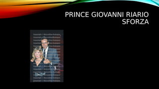 PRINCE GIOVANNI RIARIO
SFORZA
 