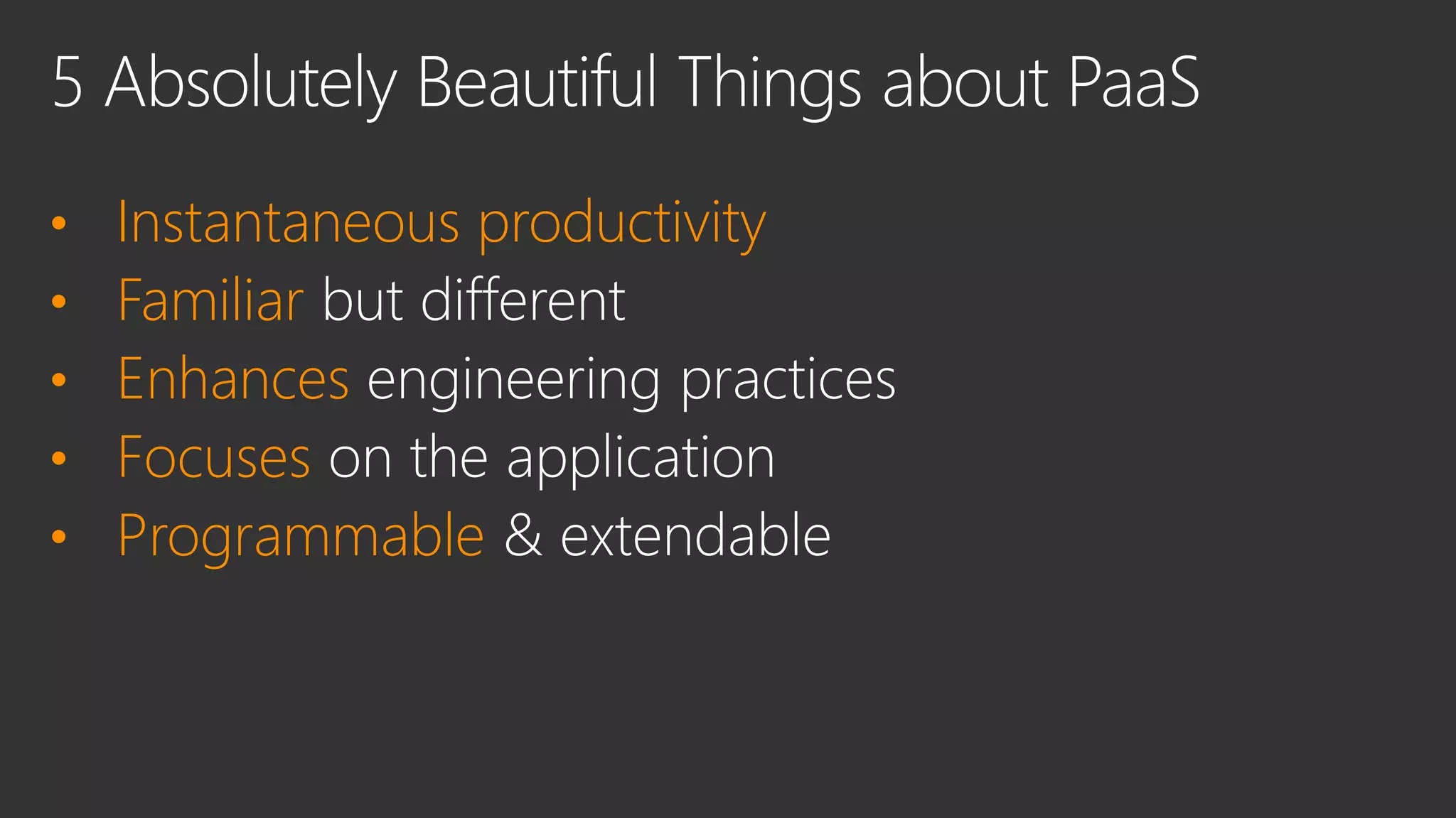 • Instantaneous productivity
• Familiar
• Enhances
• Focuses
• Programmable
 