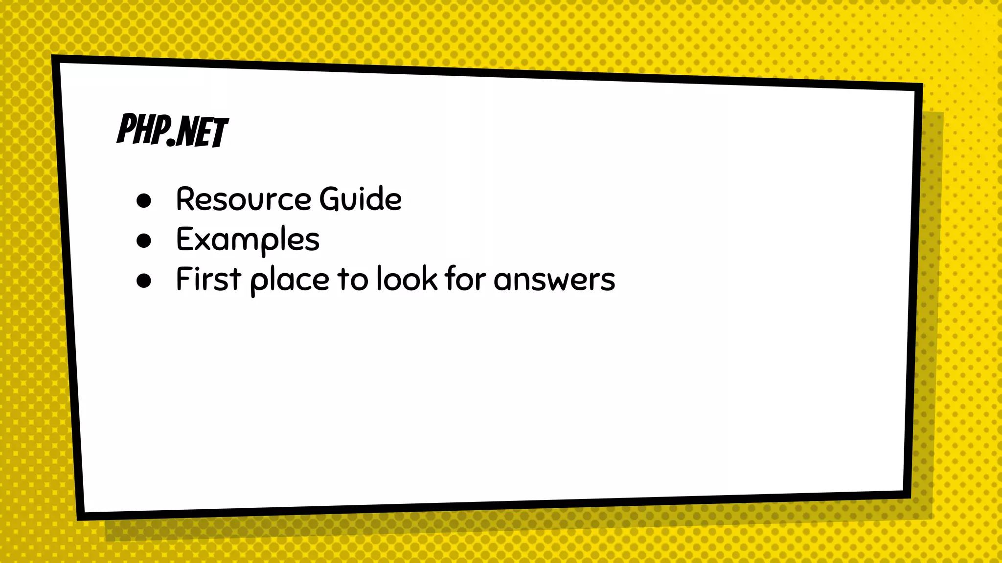 ● Resource Guide ● Examples ● First place to look for answers 