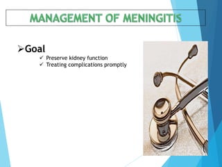 Goal
 Preserve kidney function
 Treating complications promptly
 