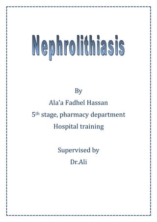 By
Ala'a Fadhel Hassan
5th stage, pharmacy department
Hospital training
Supervised by
Dr.Ali
 