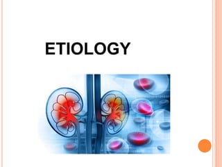 ETIOLOGY
 