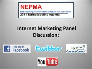 Internet Marketing Panel
Discussion:
 