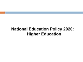 New Education Policy 2020 and its impact on Higher Education | PPTX