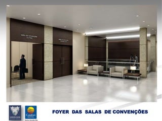 FOYER DAS SALAS DE CONVENÇÕES
 