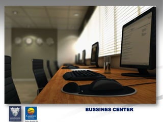 BUSSINES CENTER
 