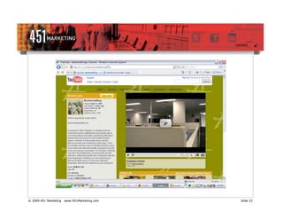 © 2009 451 Marketing   www.451Marketing.com   Slide 22
 