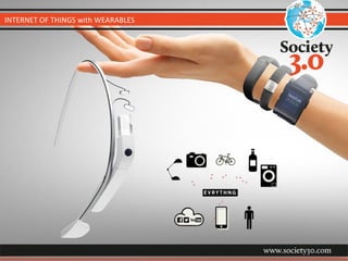 INTERNET 
OF 
THINGS 
with 
WEARABLES 
 