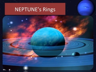 NEPTUNE’s Rings
 