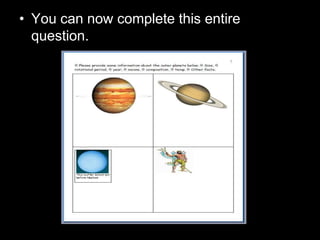 • You can now complete this entire
question.
 