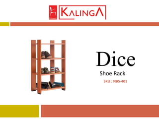 Shoe Rack
Dice
SKU : NBS-401
 