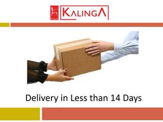 Delivery in Less than 14 Days