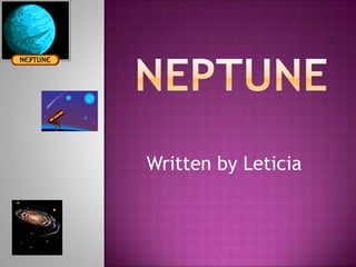 Neptune Written by Leticia 