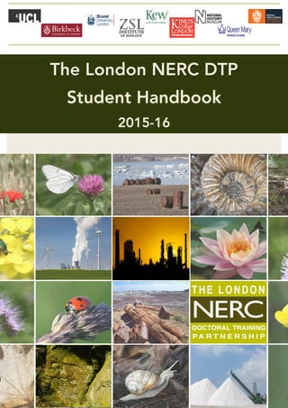 ________________________________________________________
________________________________________________________
The London NERC DTP
Student Handbook
2015-16
 