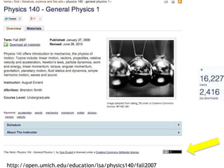 http://open.umich.edu/education/lsa/physics140/fall2007 
 