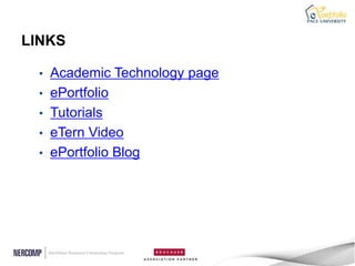 LINKS

  •   Academic Technology page
  •   ePortfolio
  •   Tutorials
  •   eTern Video
  •   ePortfolio Blog
 