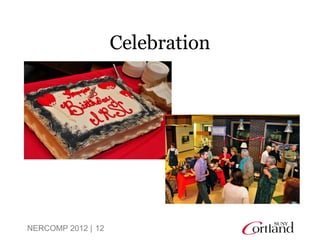 Celebration




NERCOMP 2012 | 12
 