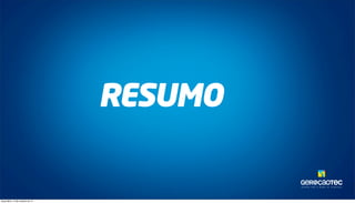 TAL ENTOS PARA O MUNDO DA TECNOLOGIA. 
RESUMO 
terça-feira, 14 de outubro de 14 
 