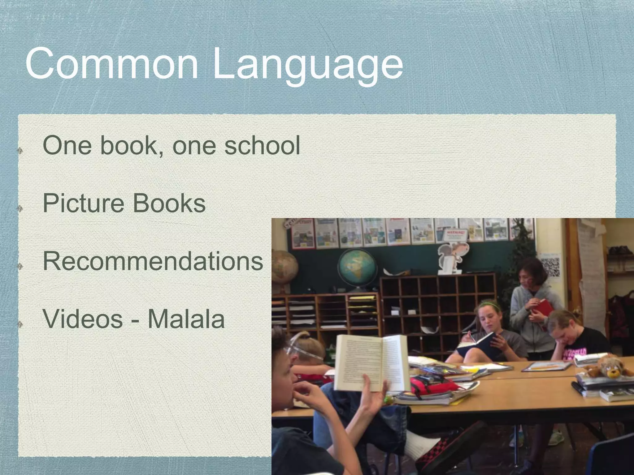 One book, one school
Picture Books
Recommendations
Videos - Malala
 