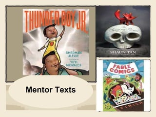 Mentor Texts
 