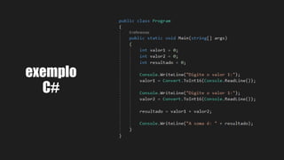 exemplo
C#
 