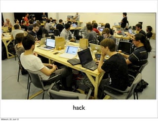 hack
Mittwoch, 20. Juni 12
 