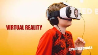 VIRTUAL REALITY
 