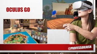 OCULUS GO
 