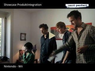 Showcase Produktintegration 
Nintendo - Wii 
 