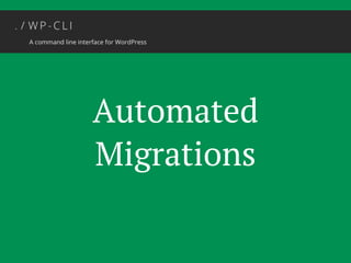 Automated 
Migrations 
 
