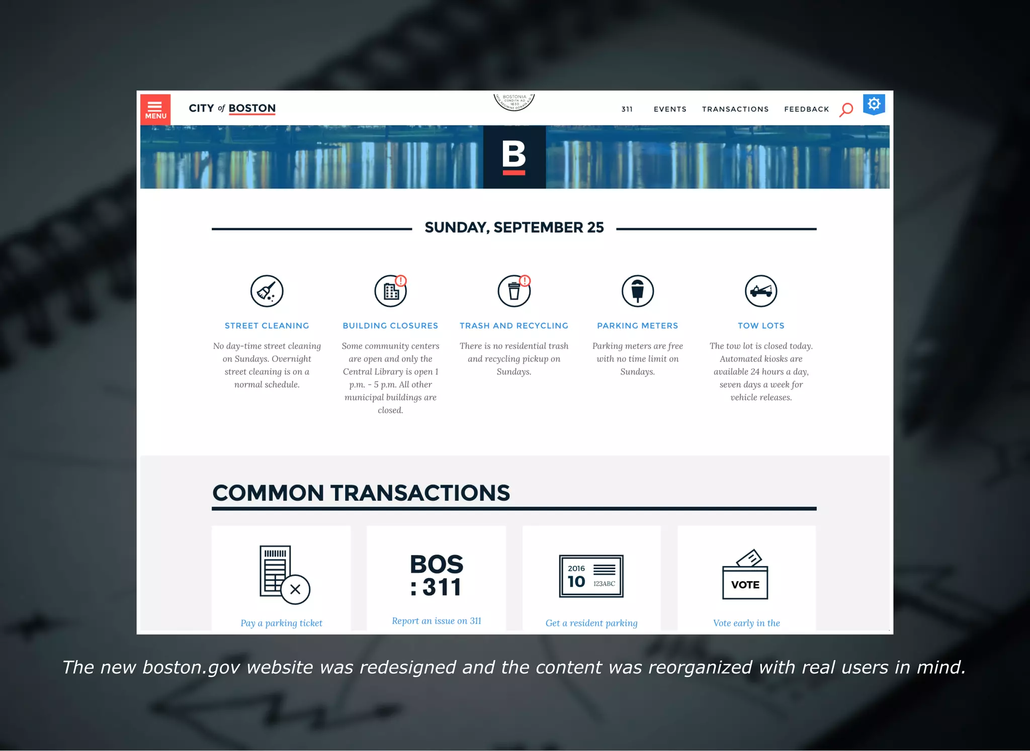The new boston.gov website was redesigned and the content was reorganized with real users in mind.
 