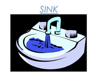 SINK
 