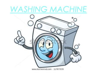 WASHING MACHINE
 