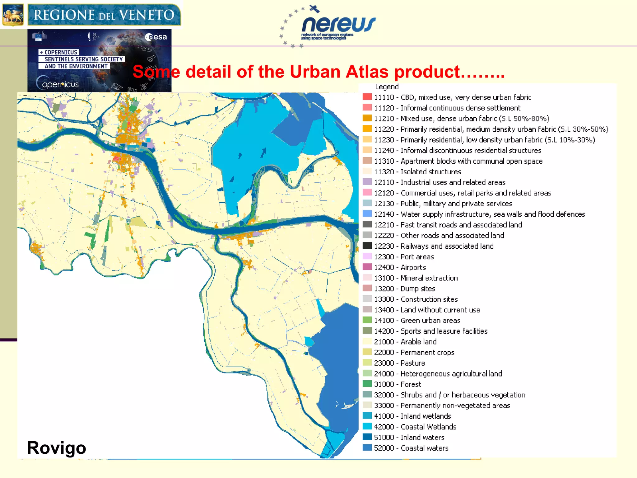 Venezia
Some detail of the Urban Atlas product……..
PadovaRovigo
 