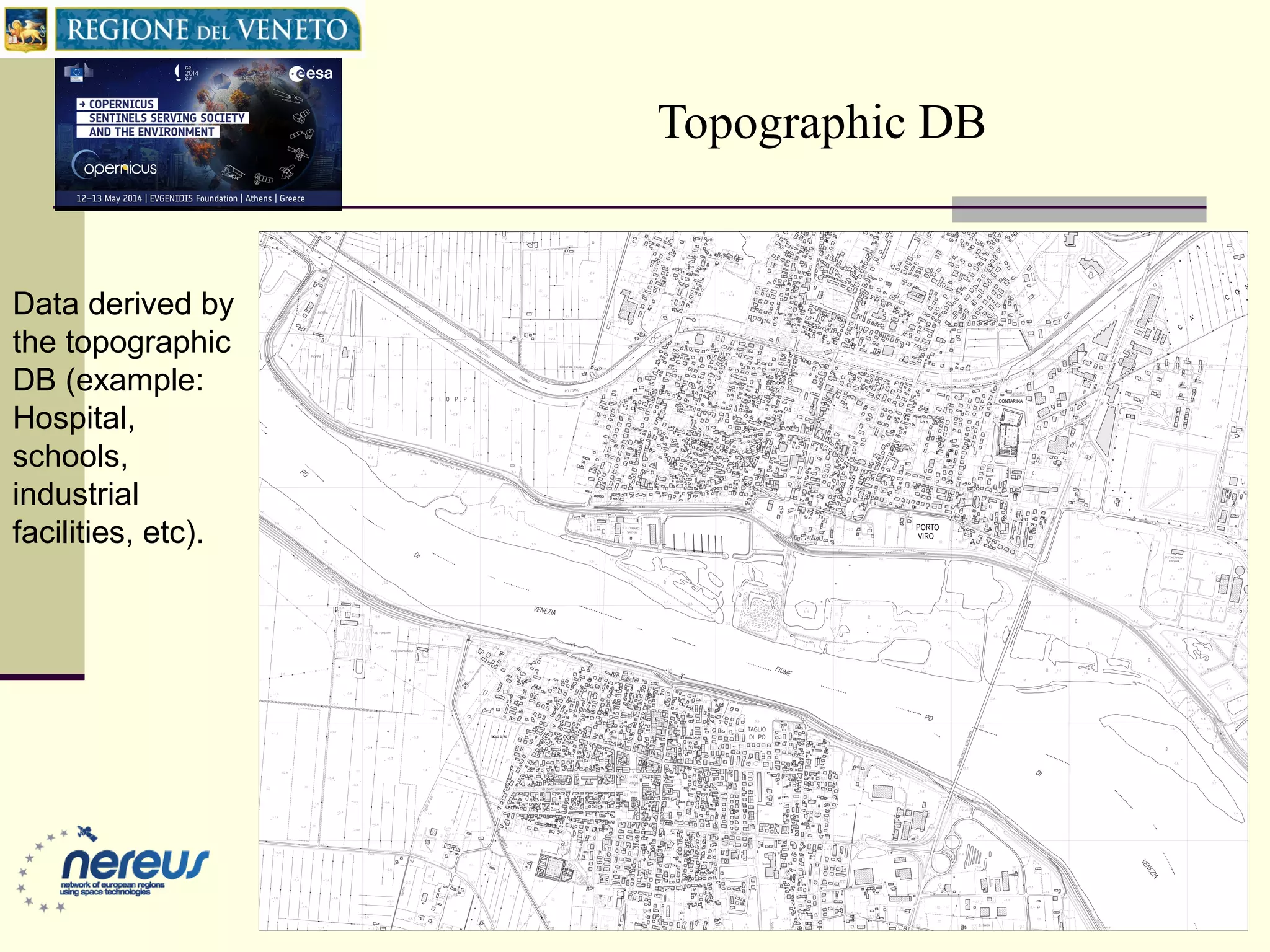 Topographic DB
Data derived by
the topographic
DB (example:
Hospital,
schools,
industrial
facilities, etc).
 